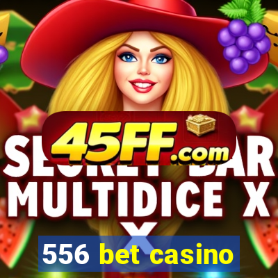 556 bet casino